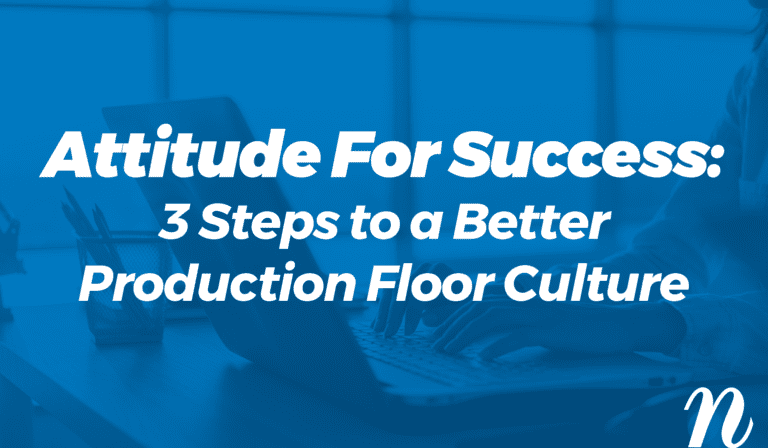 3 Steps to a Better Production Floor Culture